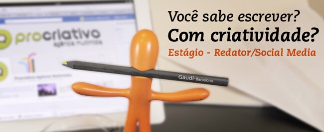 01 Vaga Estágio Redação/Mídias Sociais vaga_estagio_redator_ms_procriativo_06.jpg