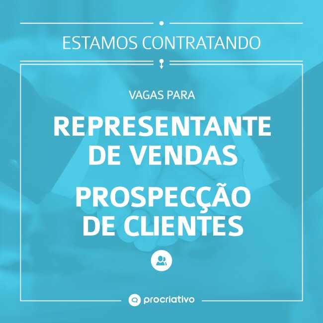 Estamos contratando! Representante de Vendas / Prospecção de Clientes vaga_representante_vendas_prospeccao_clientes.jpg